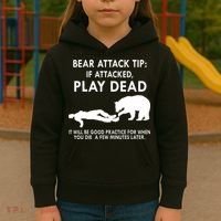 Bear Attack Tip If Attacked Play Dead It Will Be Good Kids Hoodie thumb 3