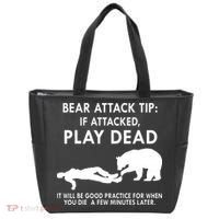 Bear Attack Tip If Attacked Play Dead It Will Be Good Tote Bag thumb 0