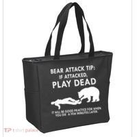 Bear Attack Tip If Attacked Play Dead It Will Be Good Tote Bag thumb 2