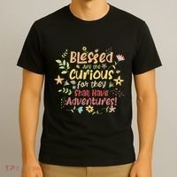 Blessed Are The Curious For They Shall Have Adventures Humor T-Shirt thumb 3