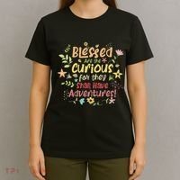 Blessed Are The Curious For They Shall Have Adventures Humor T-Shirt thumb 4