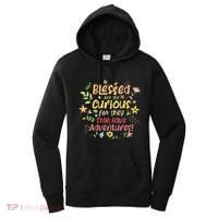 Blessed Are The Curious For They Shall Have Adventures Humor Women's Hoodie thumb 0