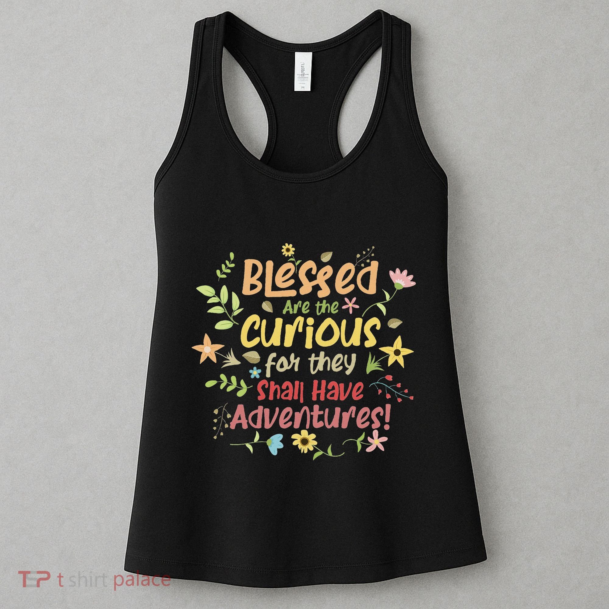 Blessed Are The Curious For They Shall Have Adventures Humor Women's Tank Top