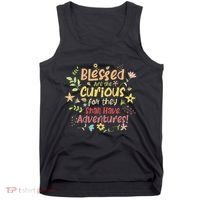 Blessed Are The Curious For They Shall Have Adventures Humor Tank Top thumb 0