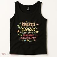 Blessed Are The Curious For They Shall Have Adventures Humor Tank Top thumb 2
