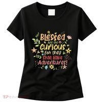 Blessed Are The Curious For They Shall Have Adventures Humor Women's T-Shirt thumb 0