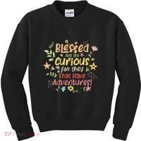 Blessed Are The Curious For They Shall Have Adventures Humor Kids Sweatshirt thumb 0