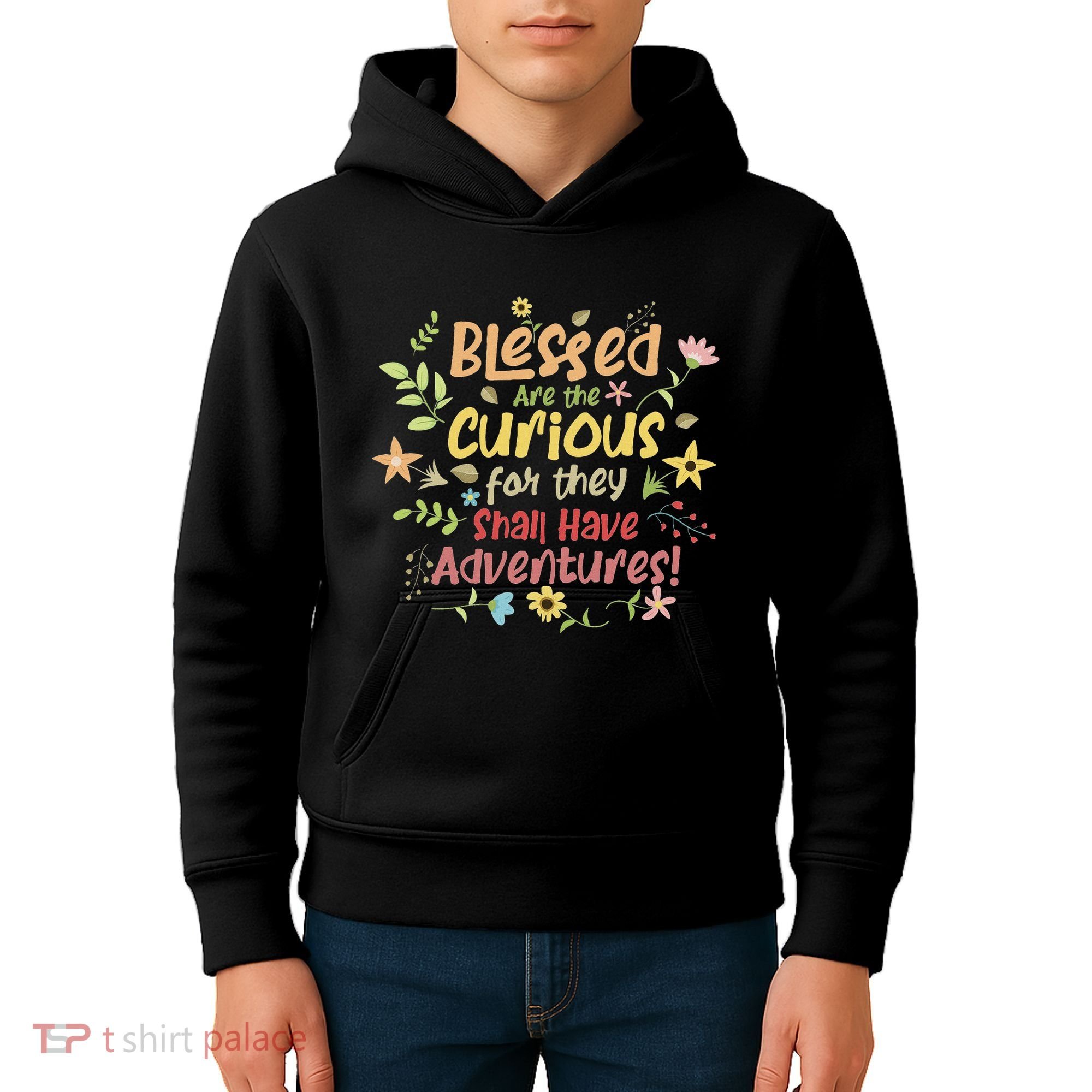 Blessed Are The Curious For They Shall Have Adventures Humor Kids Hoodie