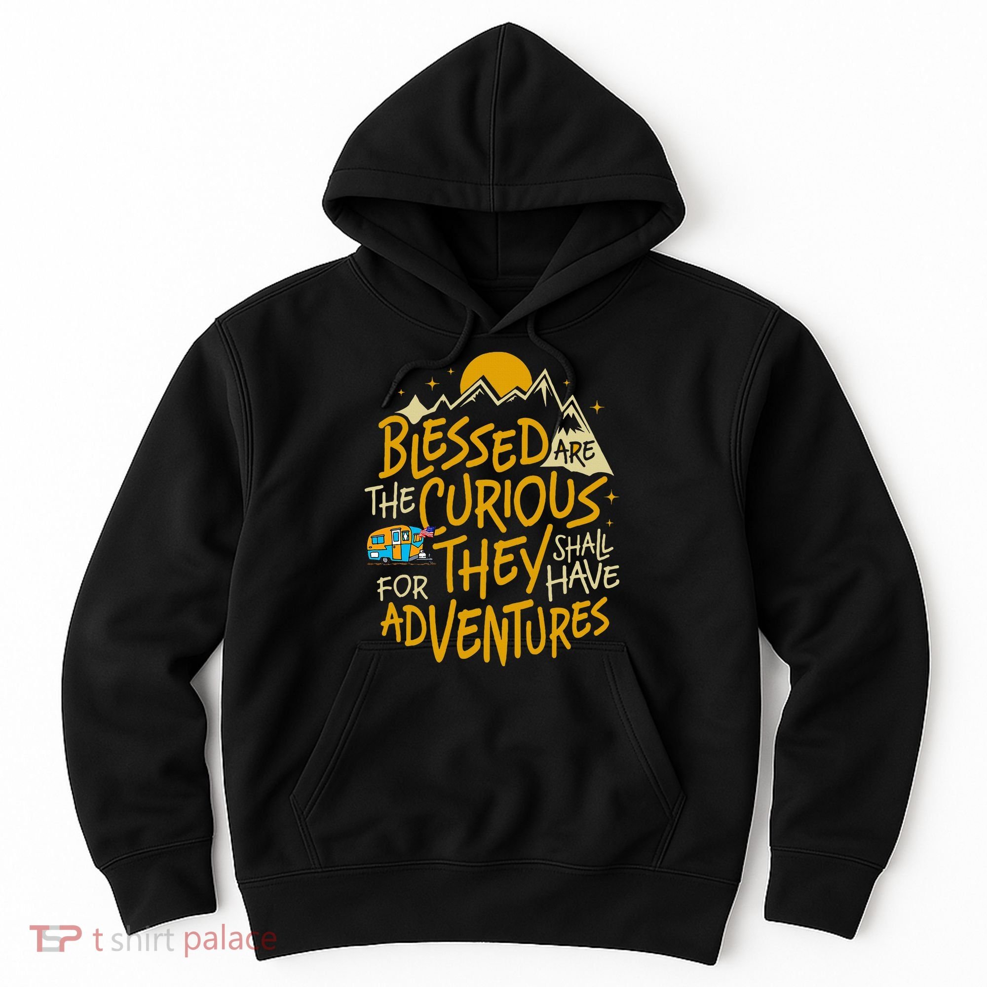 Blessed Are The Curious For They Shall Have Adventures Hoodie