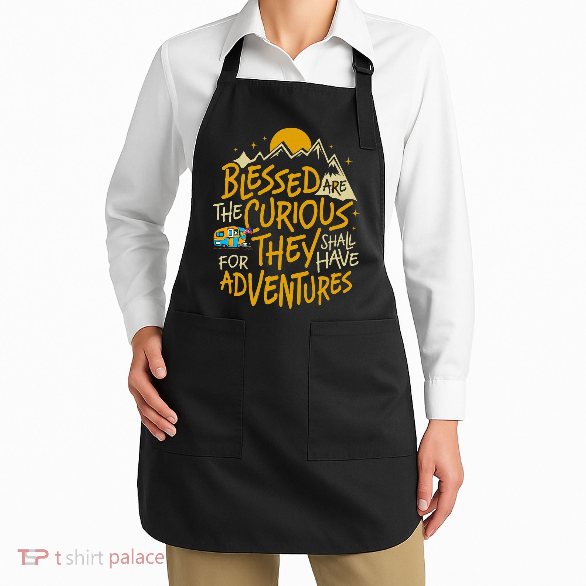 Blessed Are The Curious For They Shall Have Adventures Apron