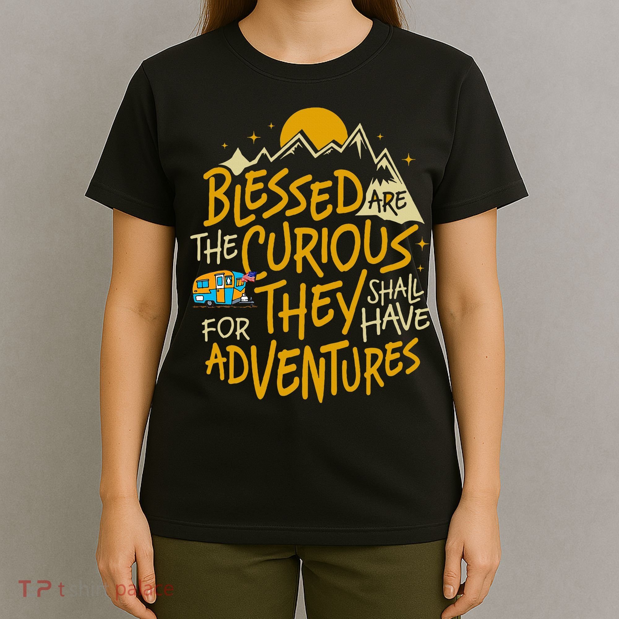 Blessed Are The Curious For They Shall Have Adventures T-Shirt