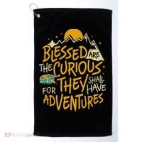 Blessed Are The Curious For They Shall Have Adventures Golf Towel thumb 0
