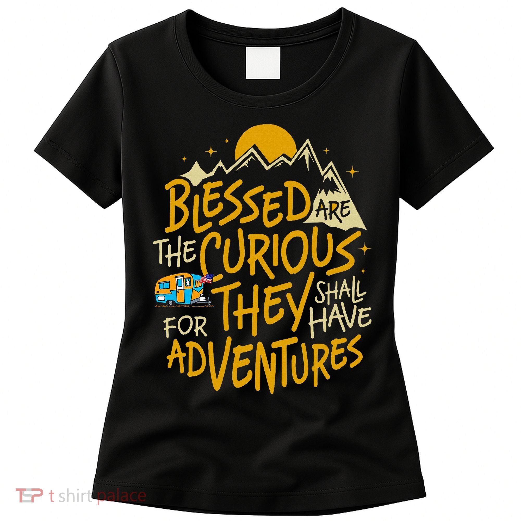 Blessed Are The Curious For They Shall Have Adventures Women's T-Shirt