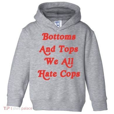 Bottoms And Tops We All Hate Cops Toddler Hoodie