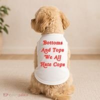 Bottoms And Tops We All Hate Cops Doggie Tank thumb 2