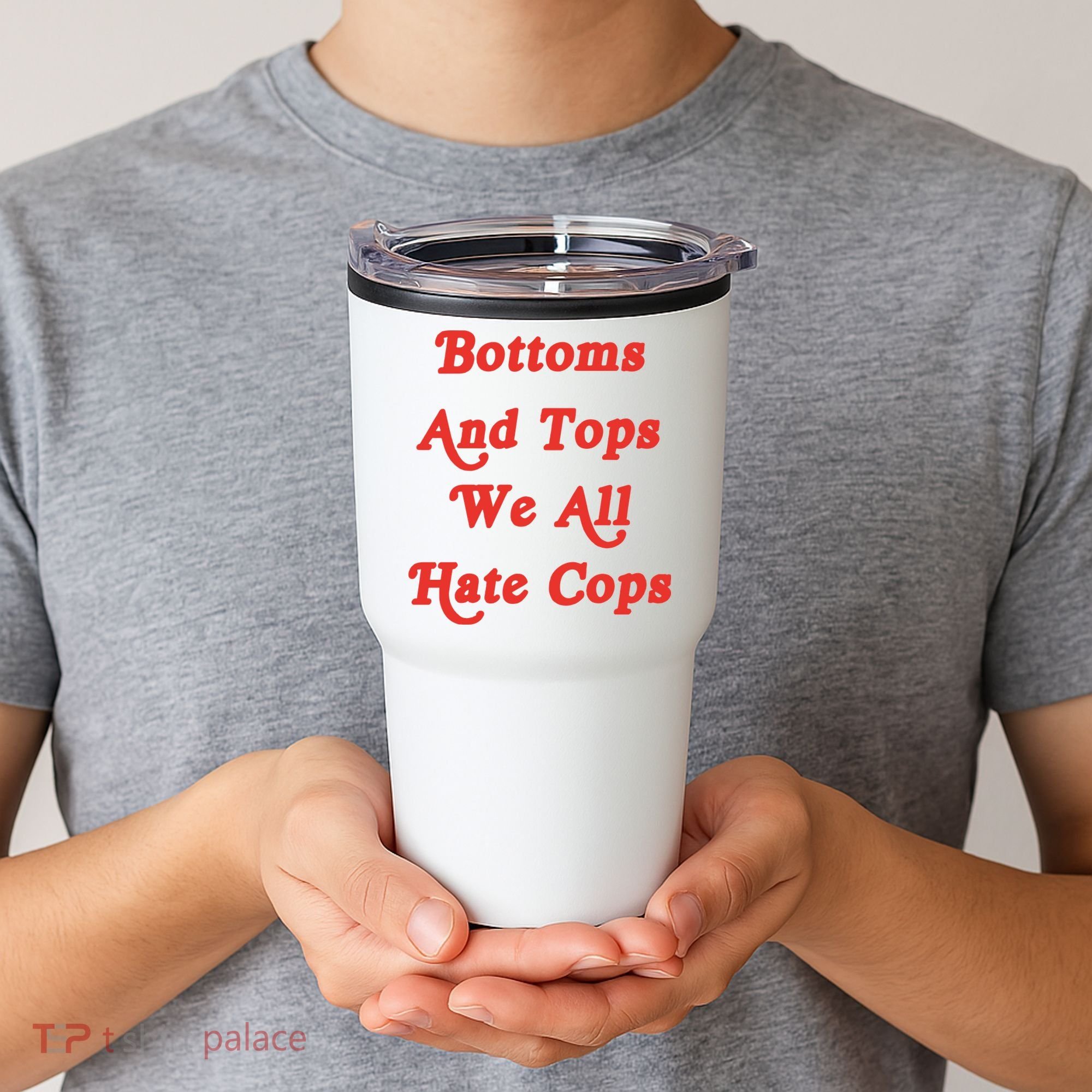 Bottoms And Tops We All Hate Cops Tumbler