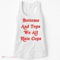 Bottoms And Tops We All Hate Cops Women's Tank Top thumb 0