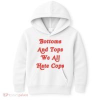 Bottoms And Tops We All Hate Cops Kids Hoodie thumb 0