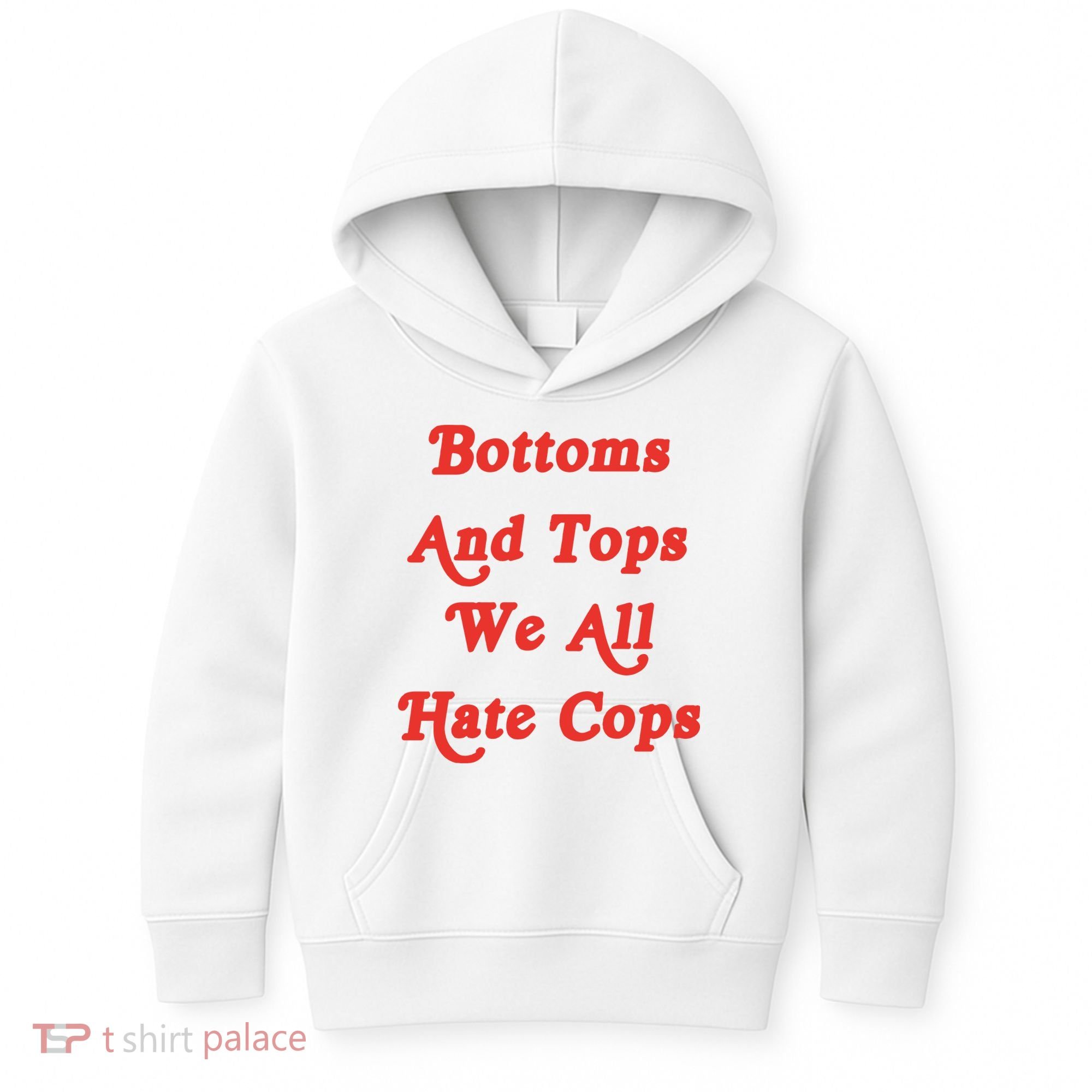 Bottoms And Tops We All Hate Cops Kids Hoodie