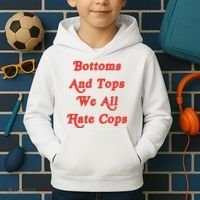 Bottoms And Tops We All Hate Cops Kids Hoodie thumb 2