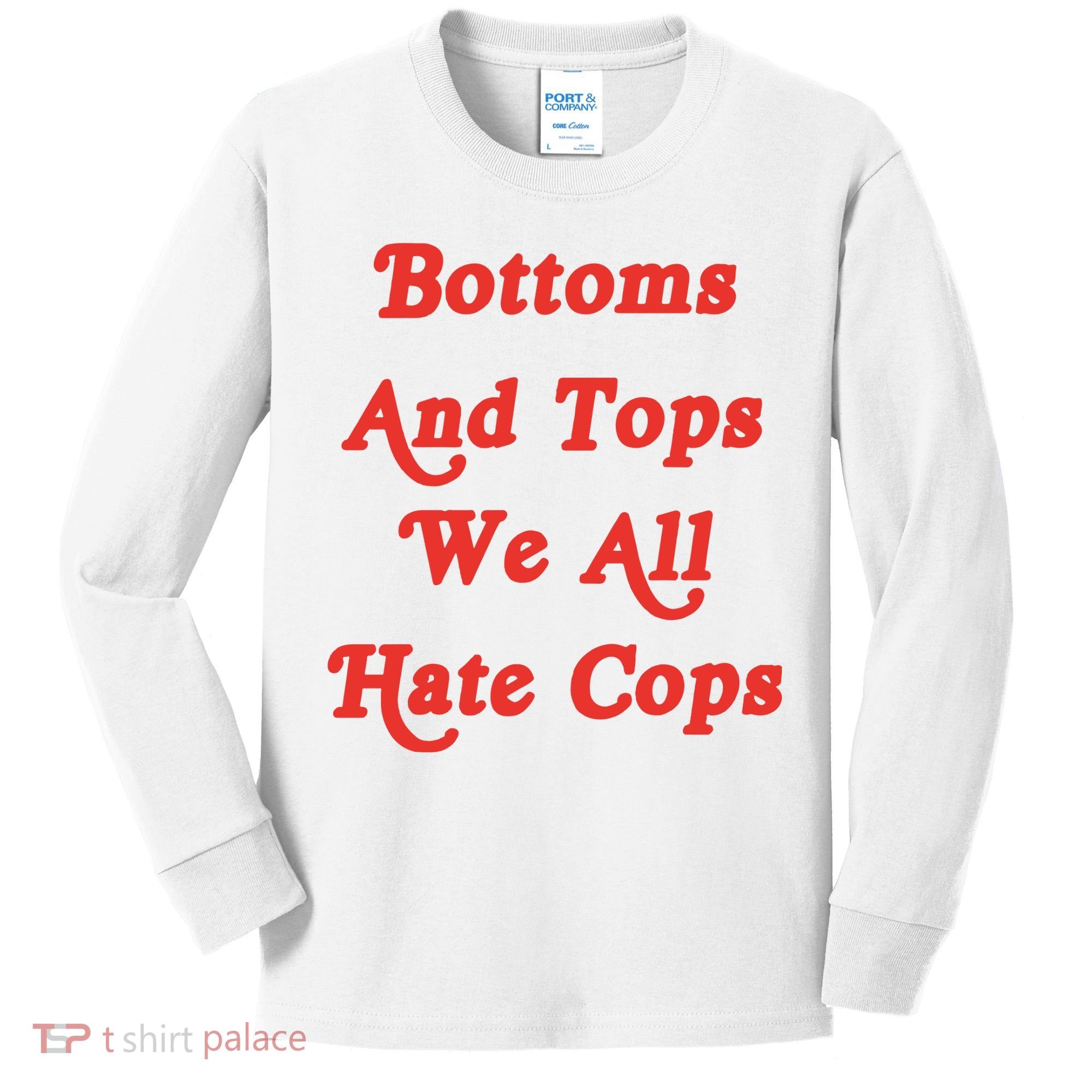 Bottoms And Tops We All Hate Cops Kids Long Sleeve Shirt