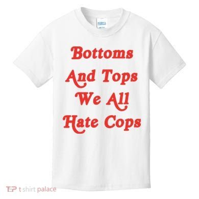 Bottoms And Tops We All Hate Cops Kids T-Shirt