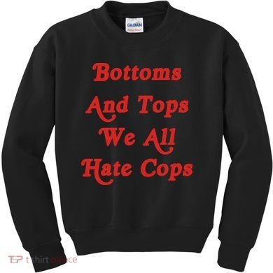 Bottoms And Tops We All Hate Cops Kids Sweatshirt