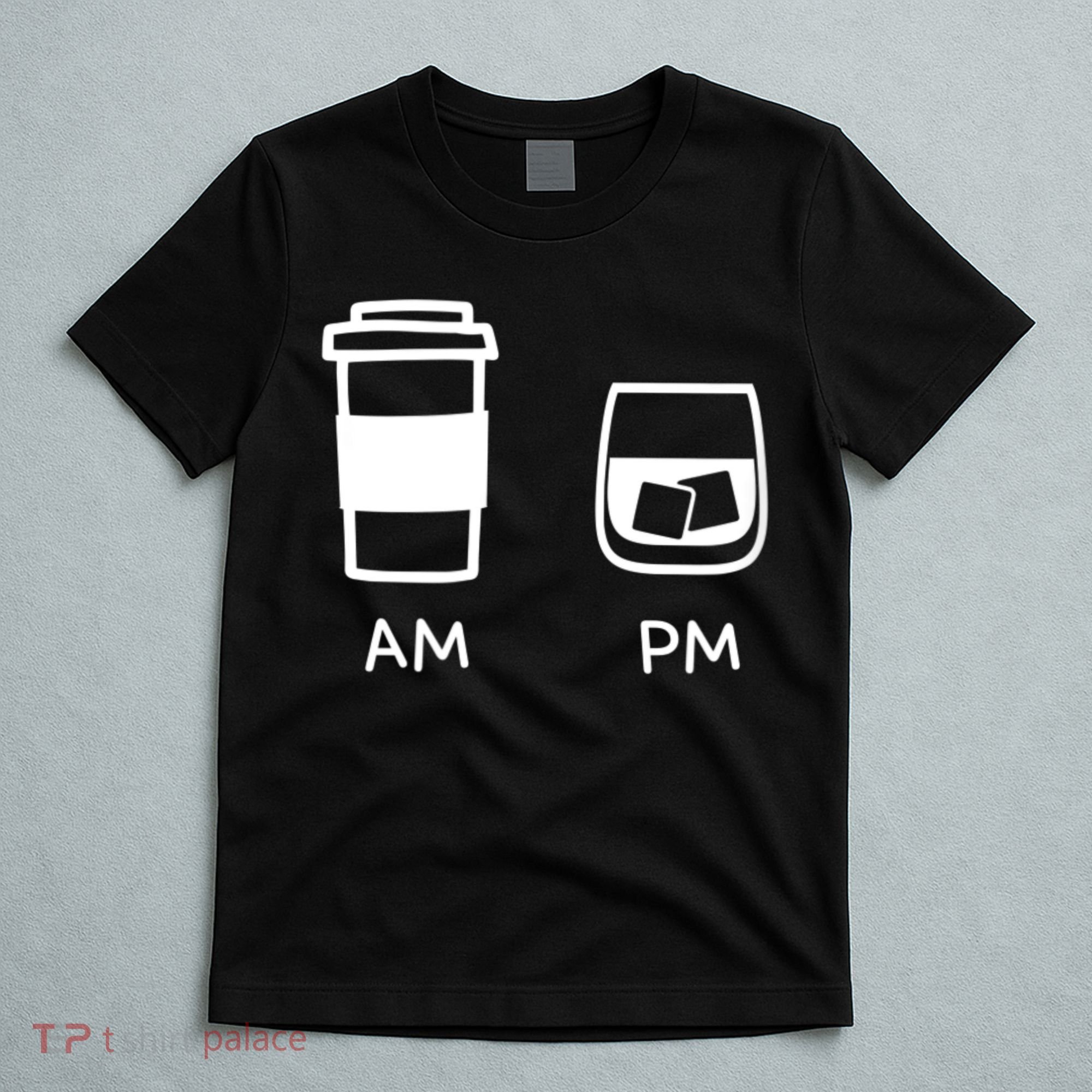 Big And Tall Am To Pm Coffee Whisky Rum Tequila Vodka T-Shirt