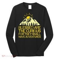Blessed Are The Curious For They Shall Have Adventures Long Sleeve Shirt thumb 0