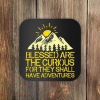 Blessed Are The Curious For They Shall Have Adventures Coaster thumb 0