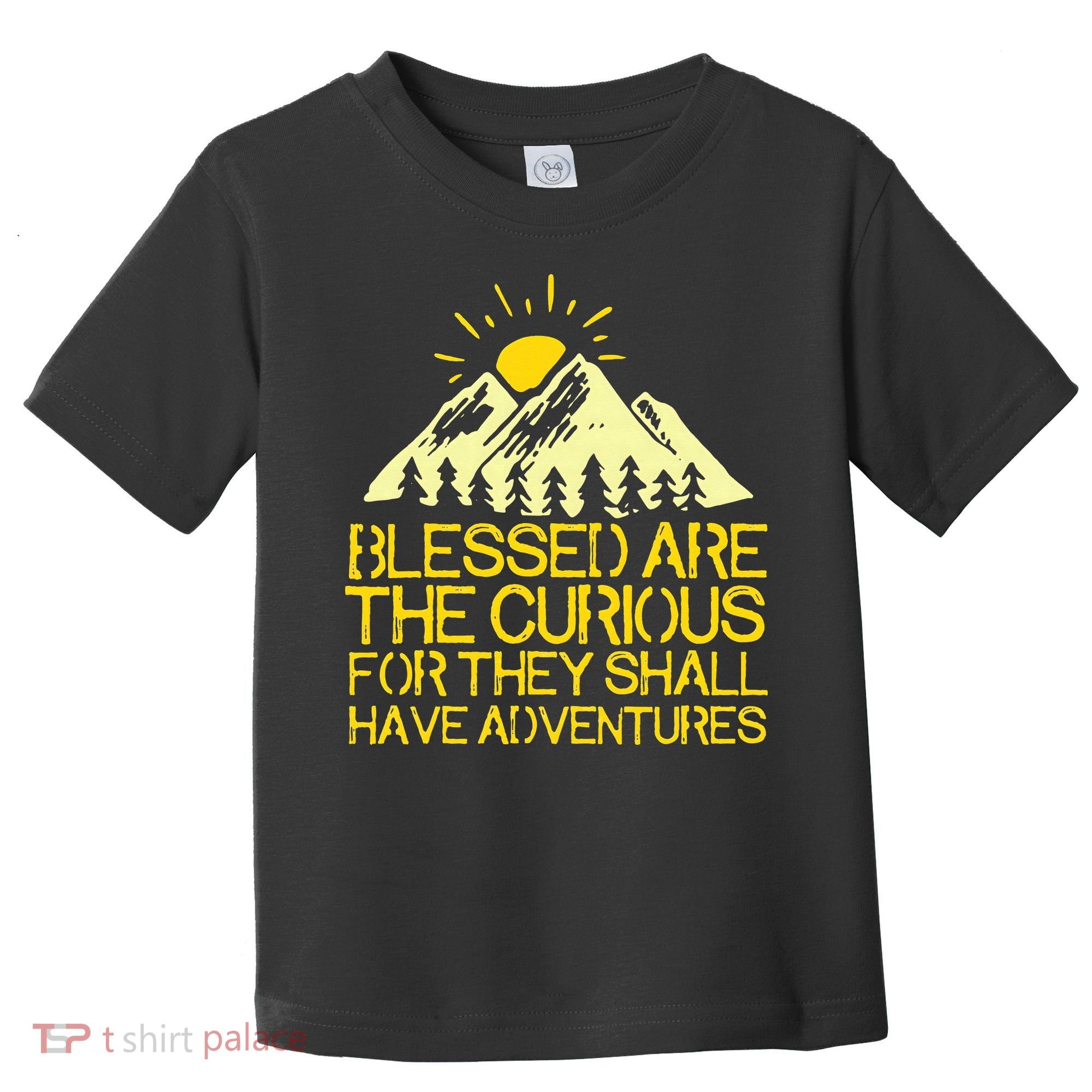 Blessed Are The Curious For They Shall Have Adventures Toddler T-Shirt