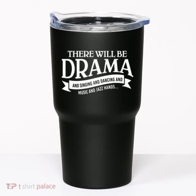 Broadway Actor There Will Be Drama Theater Teacher Tumbler