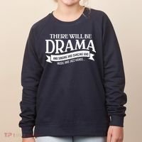 Broadway Actor There Will Be Drama Theater Teacher Women's Sweatshirt thumb 0