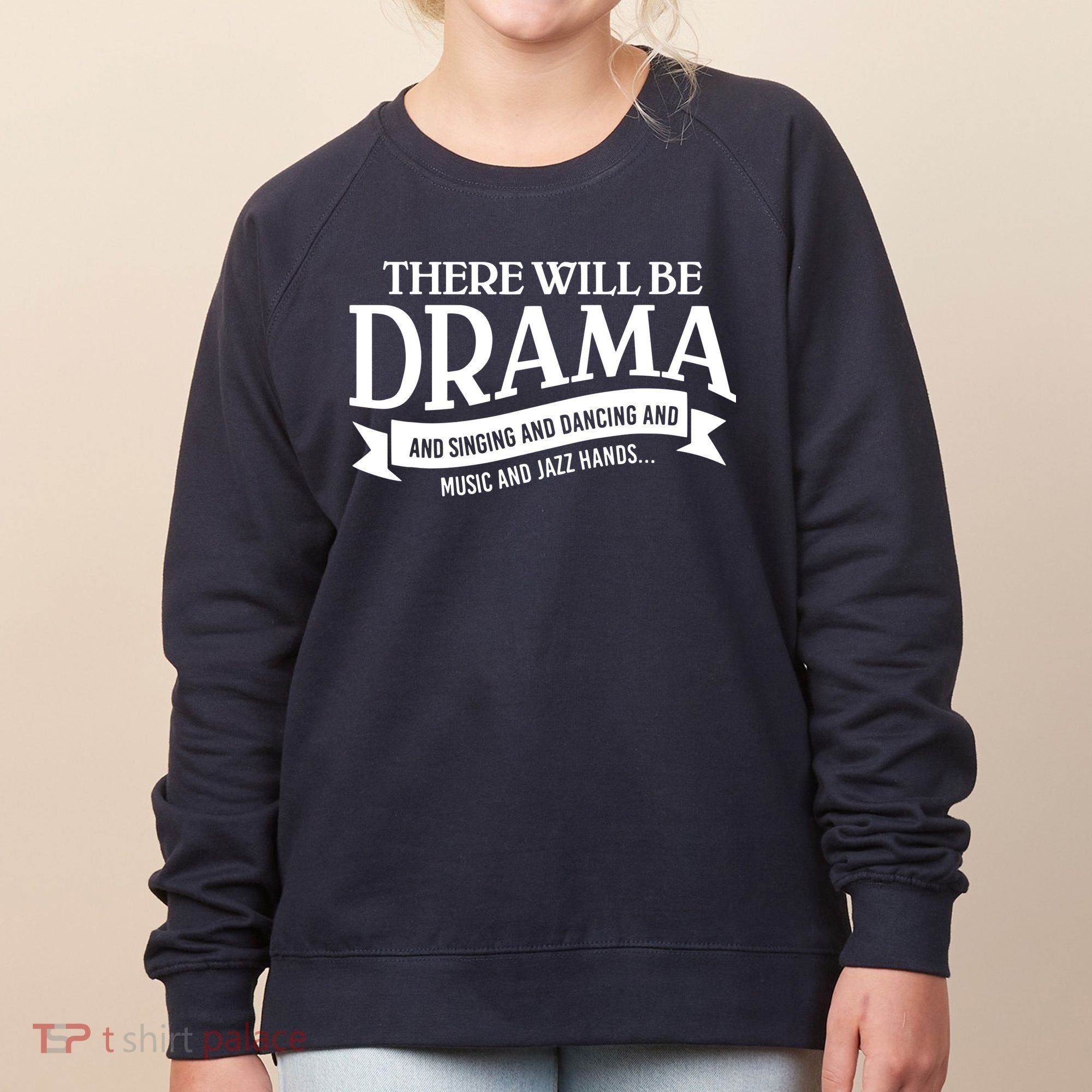 Broadway Actor There Will Be Drama Theater Teacher Women's Sweatshirt