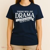 Broadway Actor There Will Be Drama Theater Teacher T-Shirt thumb 4