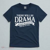 Broadway Actor There Will Be Drama Theater Teacher T-Shirt thumb 5