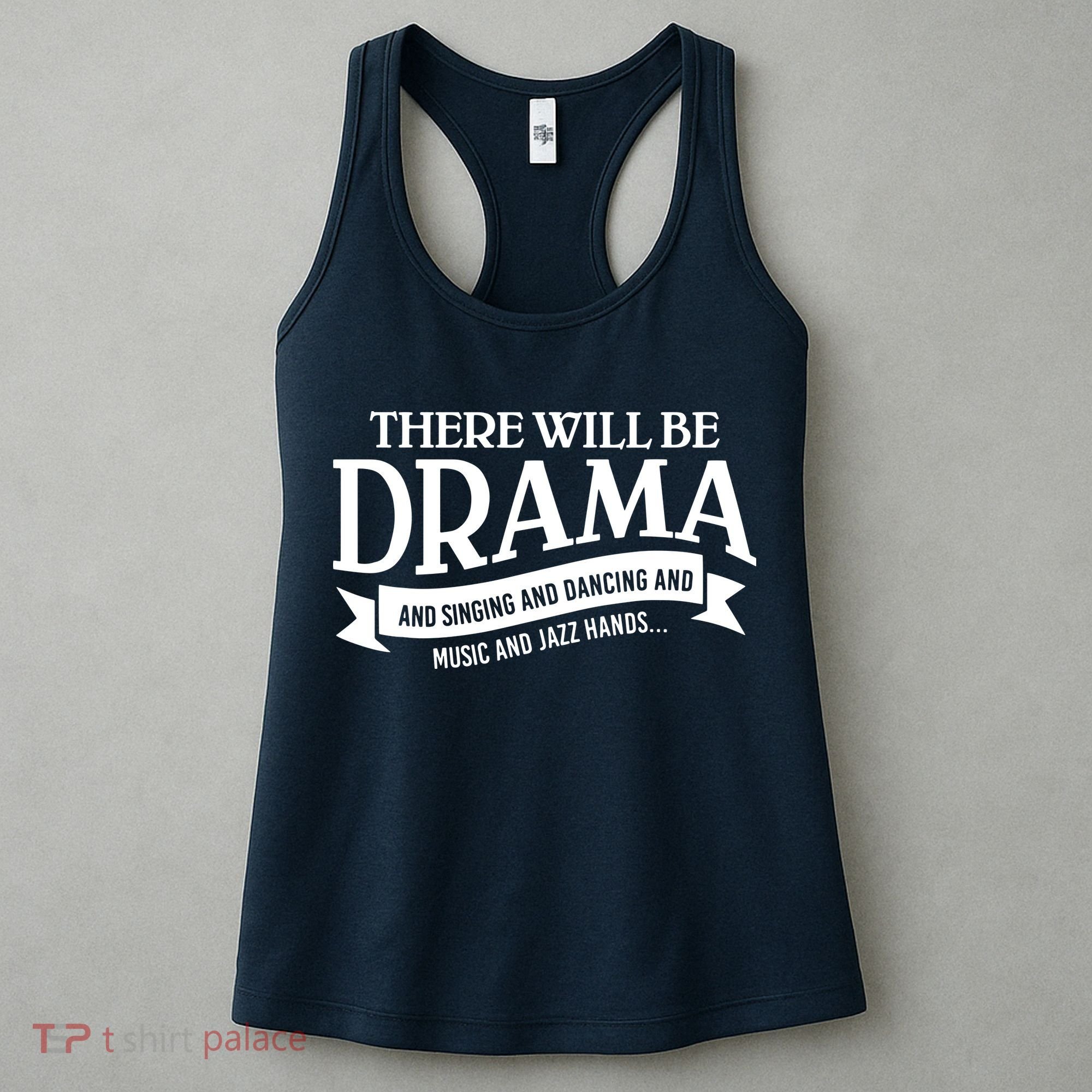 Broadway Actor There Will Be Drama Theater Teacher Women's Tank Top
