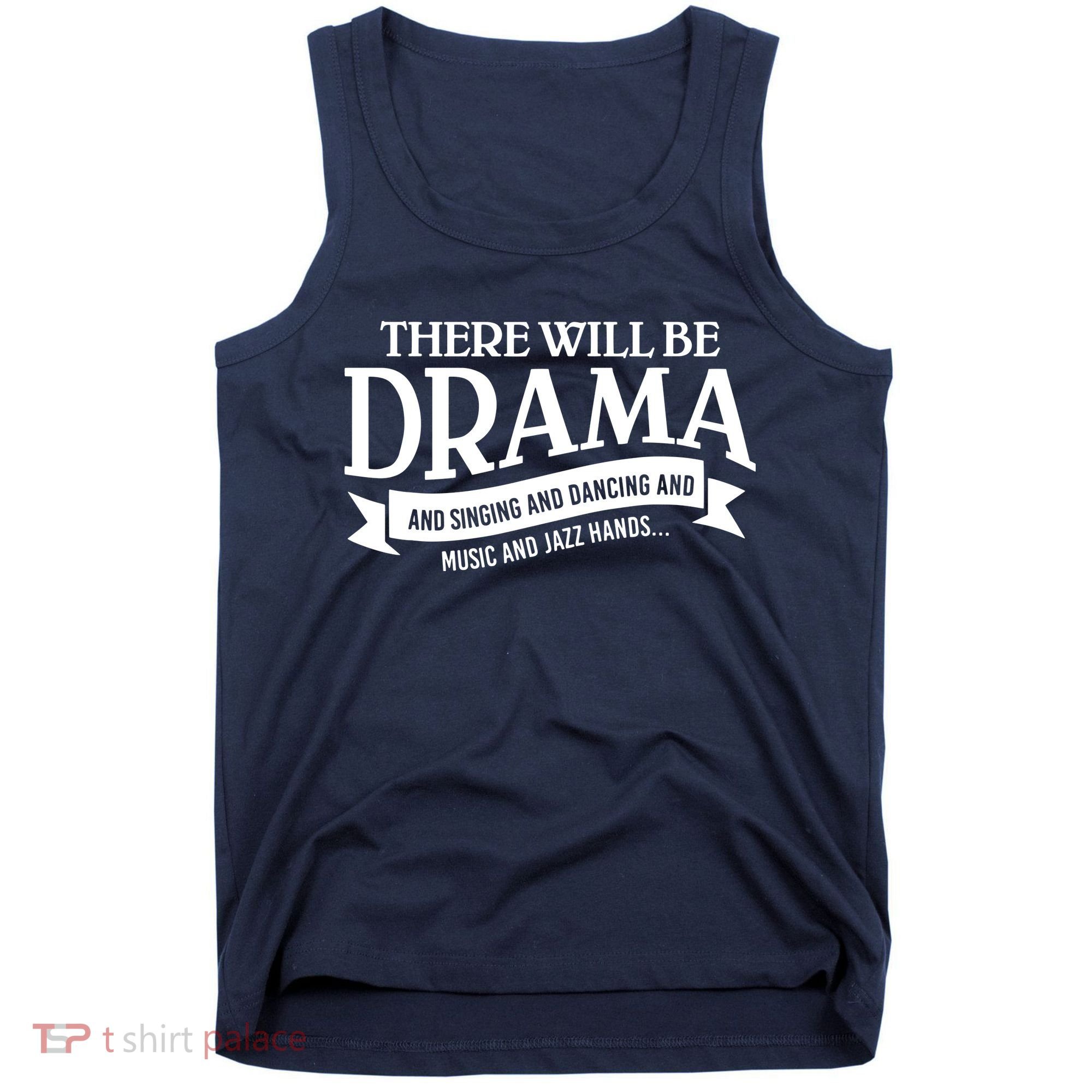 Broadway Actor There Will Be Drama Theater Teacher Tank Top