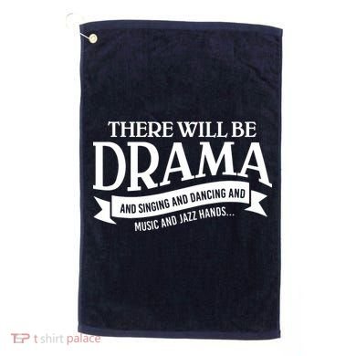 Broadway Actor There Will Be Drama Theater Teacher Golf Towel