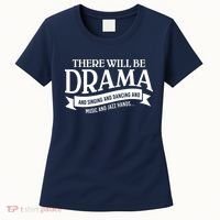 Broadway Actor There Will Be Drama Theater Teacher Women's T-Shirt thumb 0