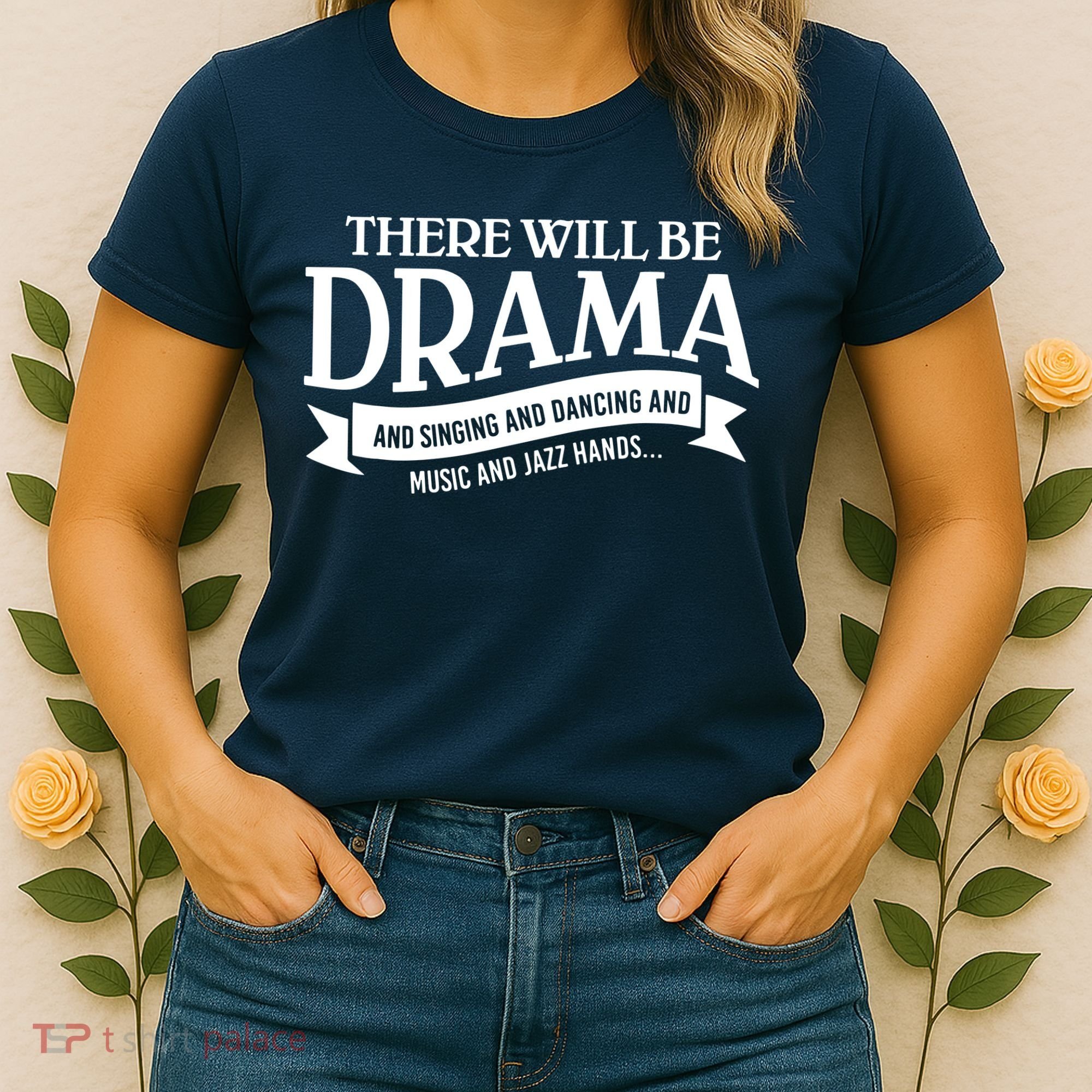 Broadway Actor There Will Be Drama Theater Teacher Women's T-Shirt