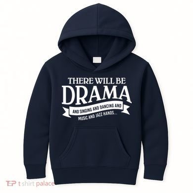 Broadway Actor There Will Be Drama Theater Teacher Kids Hoodie