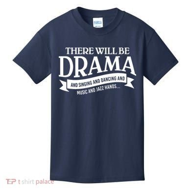 Broadway Actor There Will Be Drama Theater Teacher Kids T-Shirt