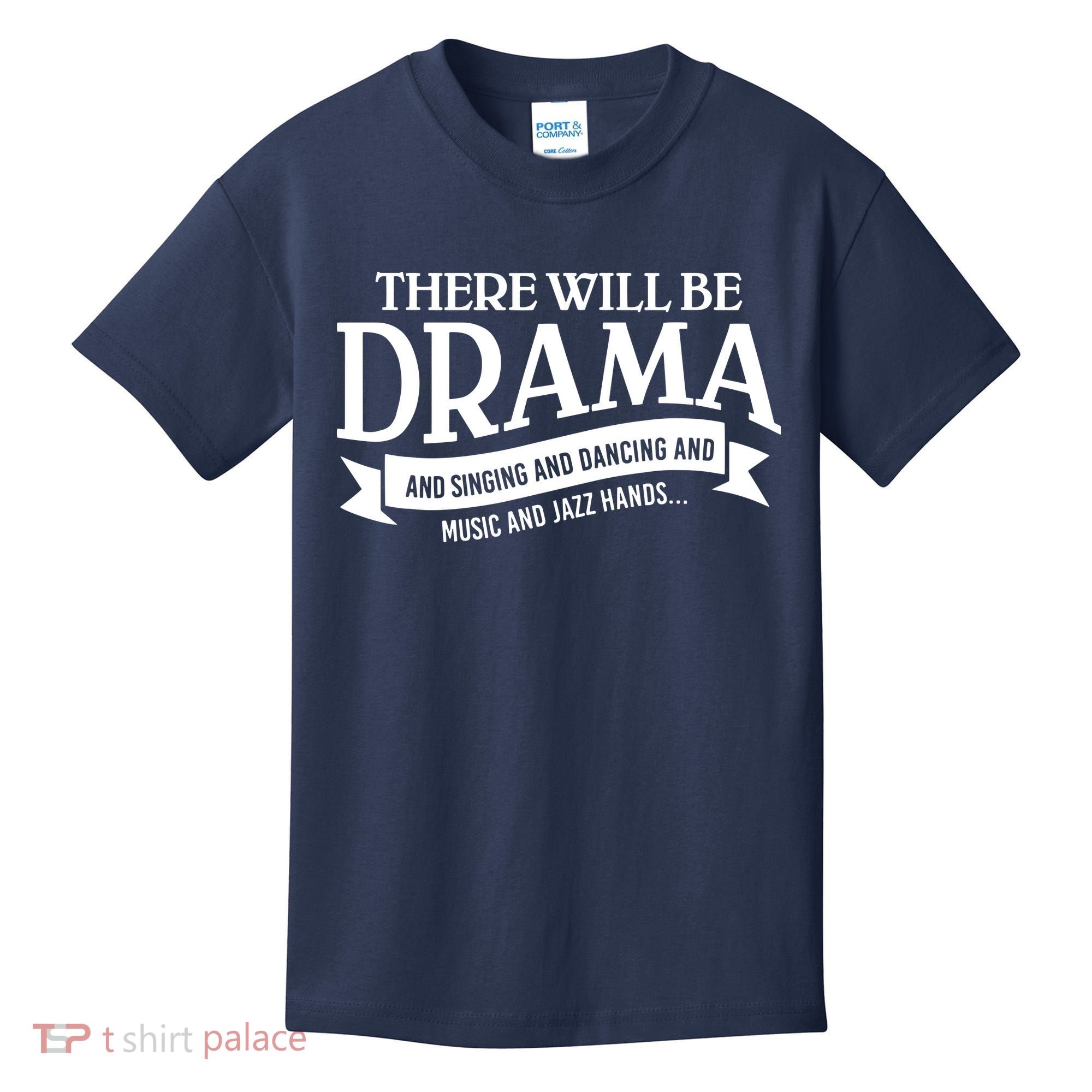 Broadway Actor There Will Be Drama Theater Teacher Kids T-Shirt