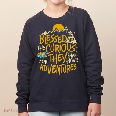 Blessed Are The Curious For They Shall Have Adventures Women's Sweatshirt
