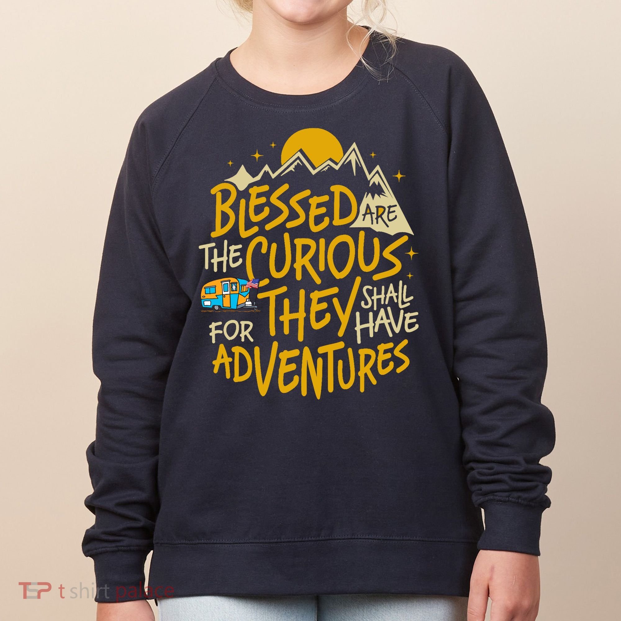 Blessed Are The Curious For They Shall Have Adventures Women's Sweatshirt