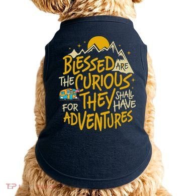 Blessed Are The Curious For They Shall Have Adventures Doggie Tank