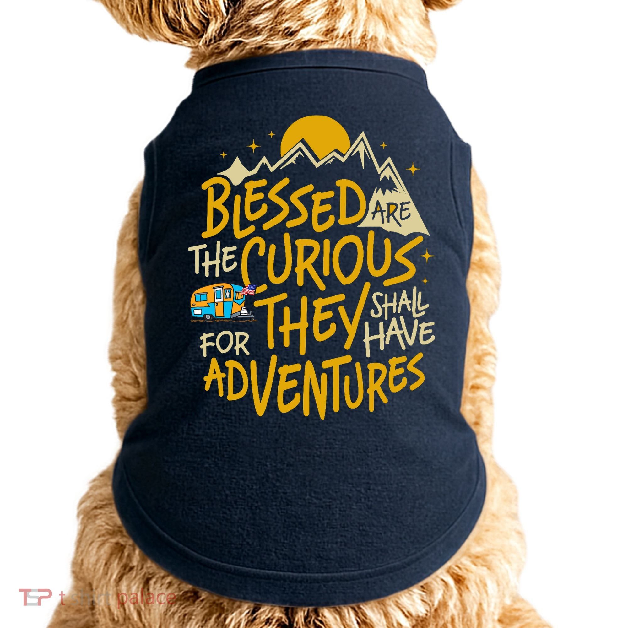 Blessed Are The Curious For They Shall Have Adventures Doggie Tank