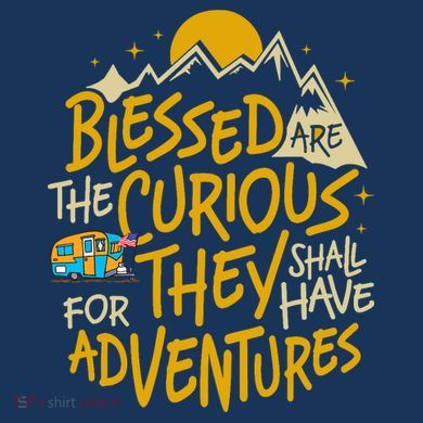 Blessed Are The Curious For They Shall Have Adventures Sweatshirt