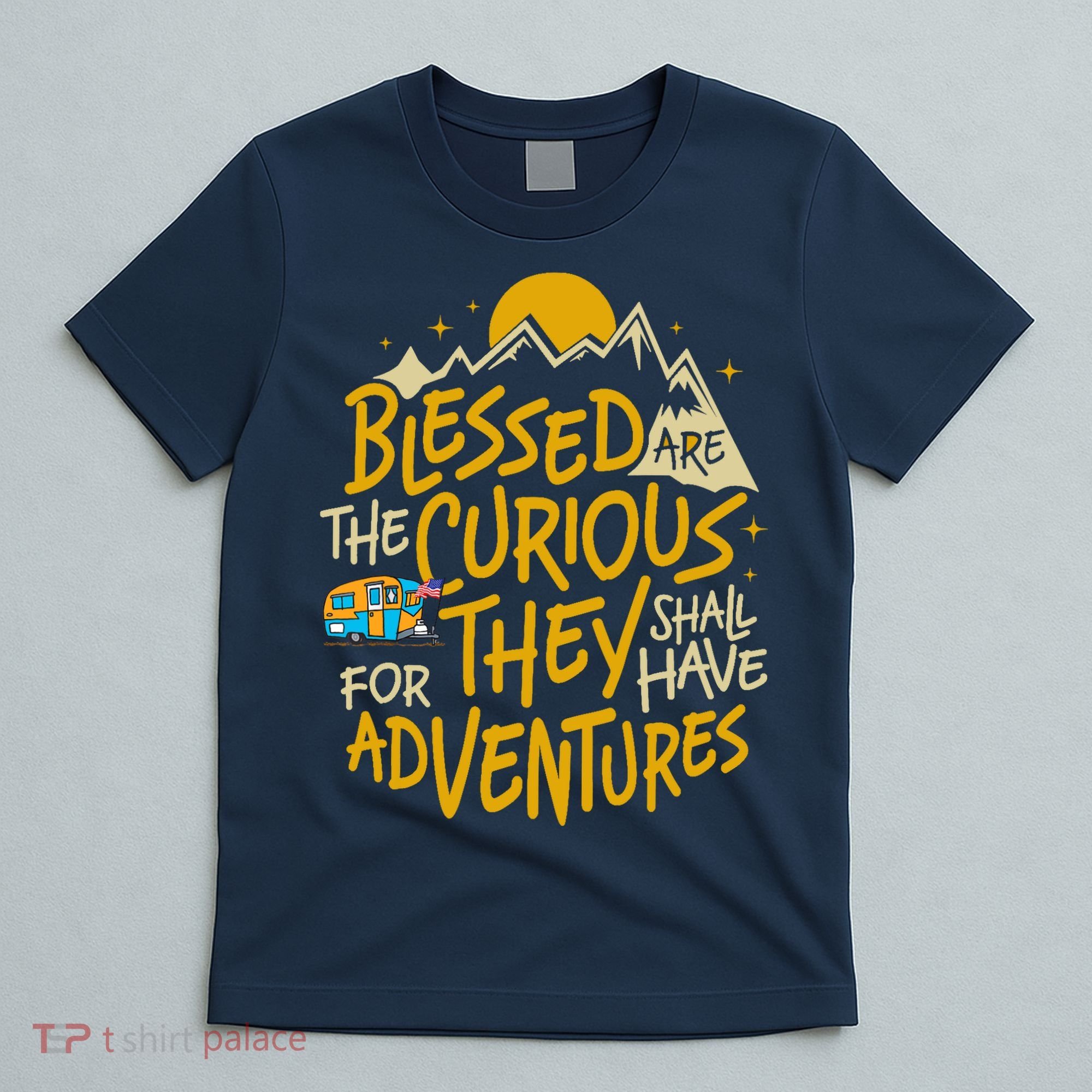 Blessed Are The Curious For They Shall Have Adventures T-Shirt